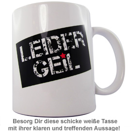 Tasse Leider Geil 0991 - 1